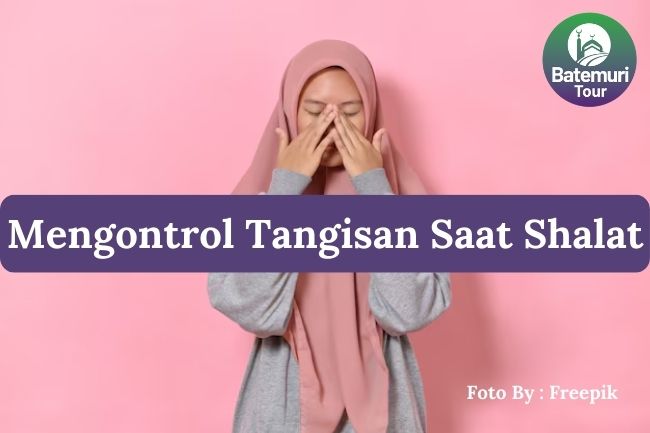 7 Cara Kontrol Tangisan Saat Shalat Agar Tidak Mengganggu